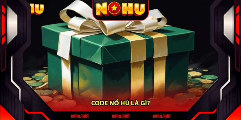Code nổ hũ là gì? Code nổ hũ là gì?