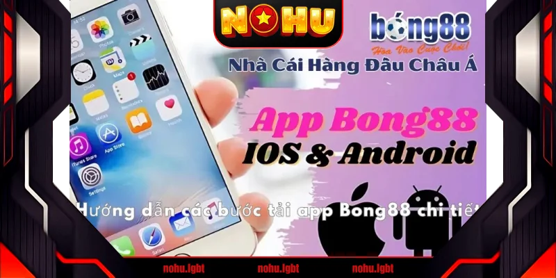 Tải app Bong88 như thế nào?