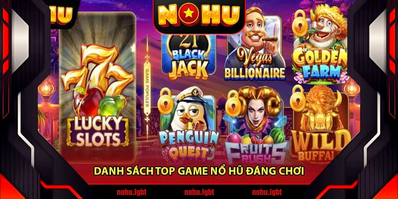 Danh Sách Top Game Nổ Hũ Đáng Chơi