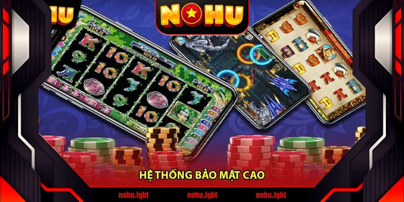Hệ thống bảo mật cao Hệ thống bảo mật cao