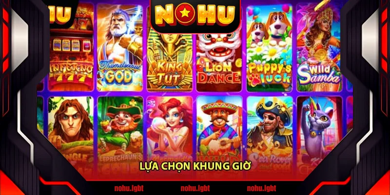 Lựa chọn khung giờ Lựa chọn khung giờ