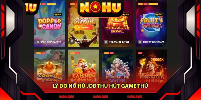 Lý do Nổ hũ JDB thu hút game thủ Lý do Nổ hũ JDB thu hút game thủ