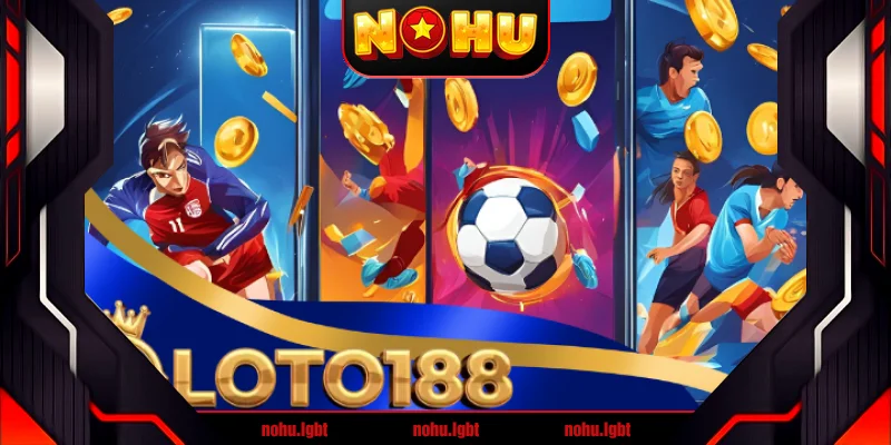 Loto188 - Hướng dẫn đánh 100% giành chiến thắng 