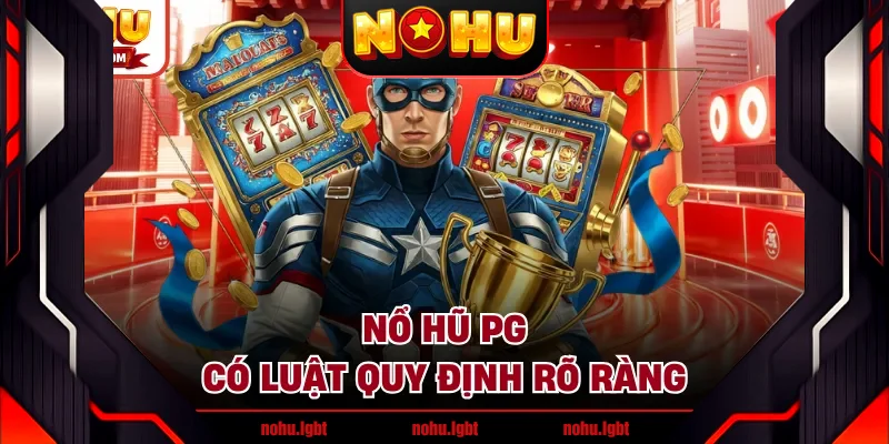 Nổ hũ PG có luật quy định rõ ràng Nổ hũ PG có luật quy định rõ ràng