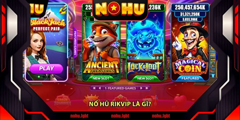 Nổ hũ Rikvip là gì? Nổ hũ Rikvip là gì?