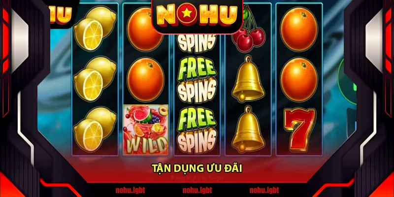 Tận dụng ưu đãi Tận dụng ưu đãi